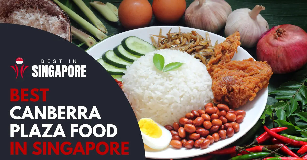 6 Best Canberra Plaza Food in Singapore [2024] BestInSingapore